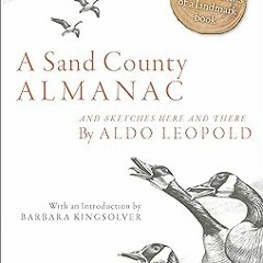 [@Read] A Sand County Almanac: And Sketches Here and There -  Aldo Leopold (Author),  [Full_Access]