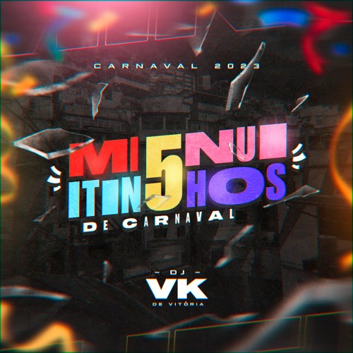 5 MINUTINHOS PRAS DANÇARINAS NO CARNAVAL 2023 ((DJ VK DE VITÓRIA))