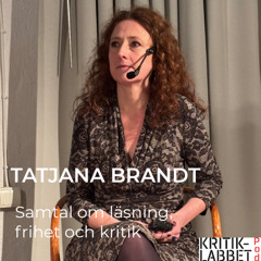 Tatjana Brandt. Samtal om läsning, frihet och kritik