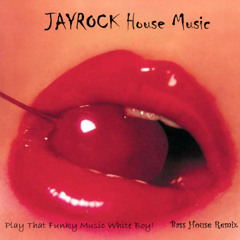 Play That Funky Music White Boy, Wild Cherry (JAYROCK Remastered Bass House Remix)