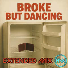 Broke But Dancing - Extended Mix