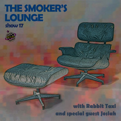 The Smoker's Lounge - Show 17 - Orbital Radio - w guest mix by Josiah - Mar 2021