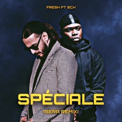 Fresh ft Sch - Speciale (SERA Remix)