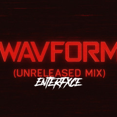 WAVFORM - (unreleased mix)