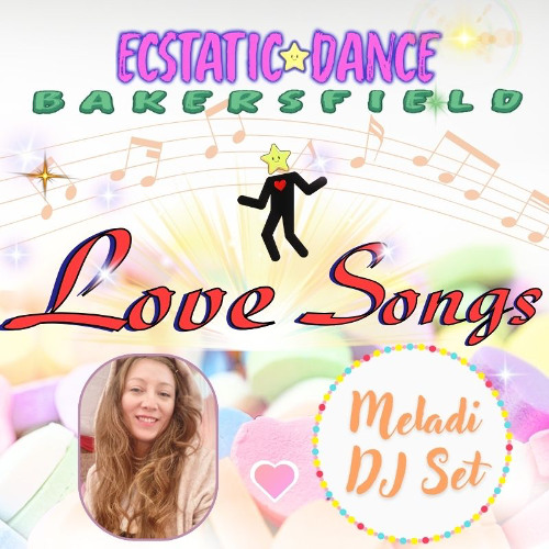 "Love Songs" themed set for Ecstatic Dance Bakersfield