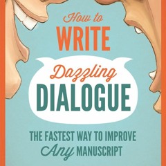 EBOOK How to Write Dazzling Dialogue: The Fastest Way to Improve Any Manuscript