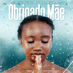 Diyola Massingue - Obrigado Mãe