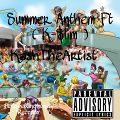 Kashtheartist - Summer Anthem Ft ( K-$lim )