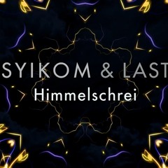 Syikom & Last - Himmelschrei