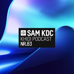 KHIDI Podcast NR.83: Sam KDC