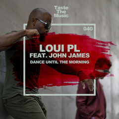 Loui PL, John James - Dance Until The Morning