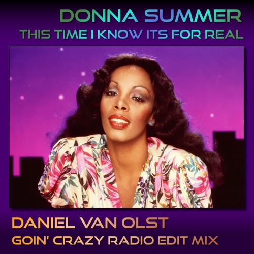 Stream Donna Summer - This Time I Know It's For Real (Daniel Van