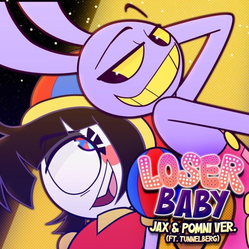 LOSER, BABY | JAX & POMNI VER. ft. tunnelberg (TADC x HAZBIN HOTEL COVER) - By  KittenSneeze