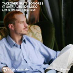 Takeover Nuits sonores @ Satriale : Dr Luko - 20 Mai 2023