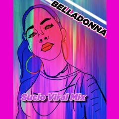 DJ BELLADONNA (Sucio Viral Mix) 2020