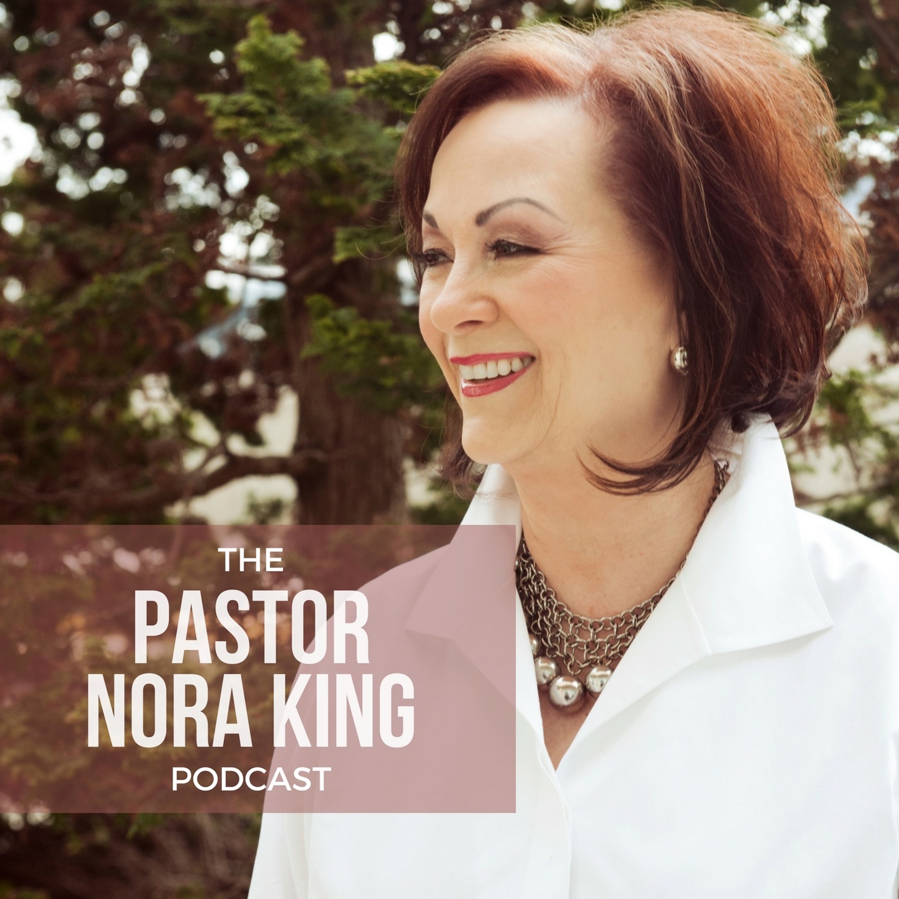 Pastor Nora King Podcast