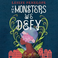 The Monsters We Defy by Leslye Penelope, read by Shayna Small (Audiobook extract)