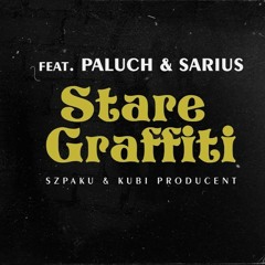 Szpaku & Kubi Producent Feat. Paluch, Sarius - Stare Graffiti