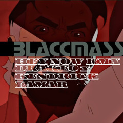 (BLACCMASS) HEY NOW x DRAKEO