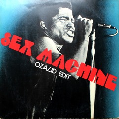 James Brown - Sex Machine (OZALID Edit)