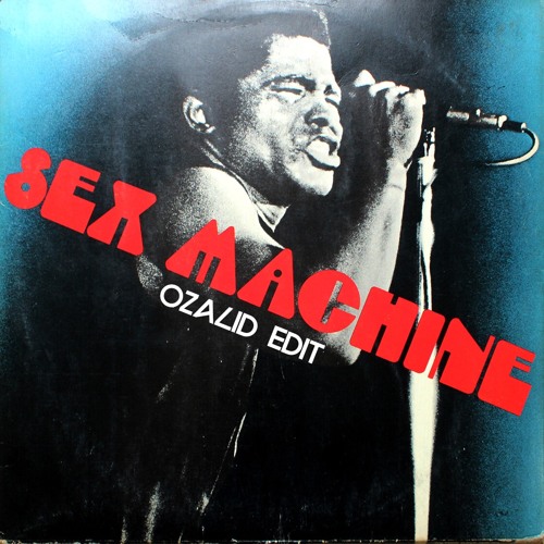 Stream James Brown - Sex Machine (OZALID Edit) by OZALID | Listen online for free on SoundCloud Stream James Brown - Sex Machine (OZALID Edit) by OZALID | Listen online for free on SoundCloud