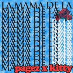 MAMA DE LA MAMA RMX BY PAGEZ X KITTY