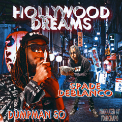 HOLLYWOOD DREAMS (feat. Spade Deblanco)