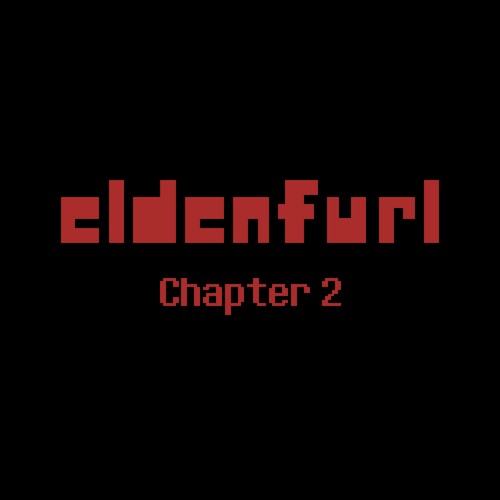 Eldenfurl Chapter 2 - ALL I'VE EVER WANTED WAS TO