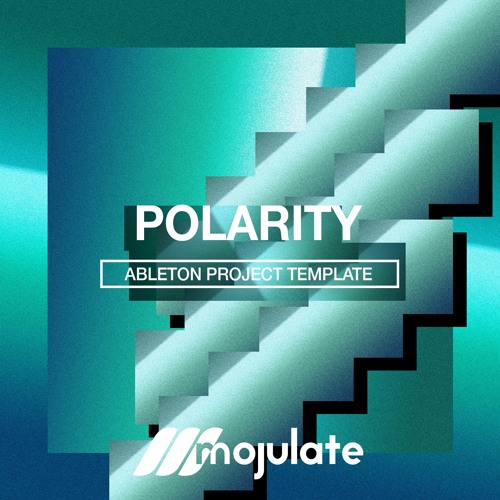 Mojulate - Polarity [Progressive House Ableton Project]