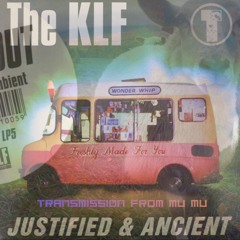 The KLF - Justified & Ancient (Transmission from Mu Mu)
