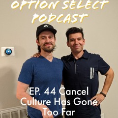 Ep. 44 Cancel Culture Goes Too Far
