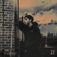 Yury - Talk (prod. Yury)