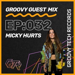 Groovy Guest Mix | Episode: 032 | By Micky Hurts