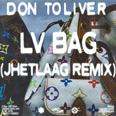 Don Toliver - LV Bag (jhetlaag Remix)