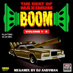 THE BEST OF MAXIMUM BOOM VOL.1-6 MEGAMIX (Demo Mix by DJ Andyman)