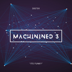 Machinined 3 "Its Funky"