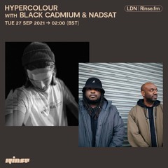 Hypercolour with Black Cadmium & Nadsat - 29 September 2021