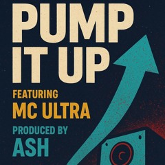 Pump It Up Ash Original Remix Ft Ultra