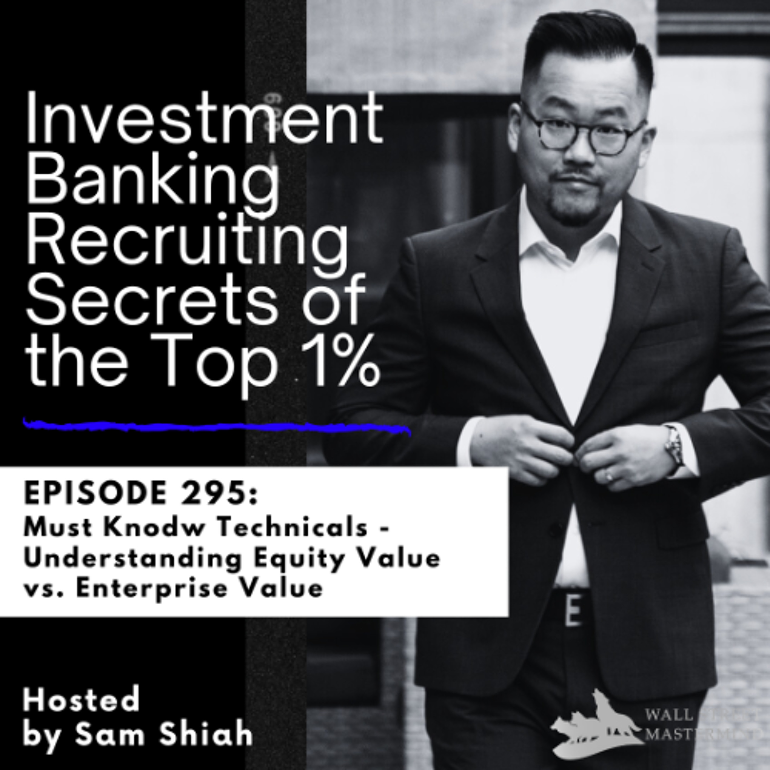 cover of episode Episode 295: Understanding Equity Value vs. Enterprise Value
