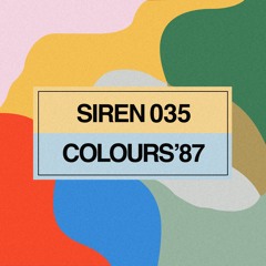 Sirens Podcast 035: Colours '87