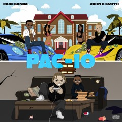 John X Smith & Rare Bandz - Pac - 10 (Prod. by DarkboyBeatz)