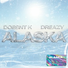 ALASKA - DOesnt.K x Dreazy (Audio Official)