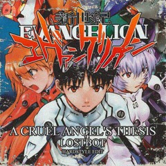 A Cruel Angel's Thesis (Lostbot Hardstyle Edit) / Evangelion