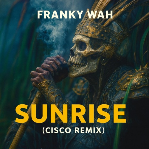 Franky Wah - SUNRISE (CISCO REMIX)