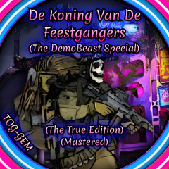 De Koning Van De Feestgangers (The True Edition) (The DemoBeast Special) (Mastered)