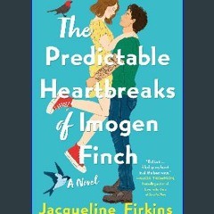 EBOOK #pdf 📖 The Predictable Heartbreaks of Imogen Finch: A Novel PDF - KINDLE - EPUB - MOBI