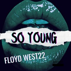 FLOYD WEST22 - SO YOUNG