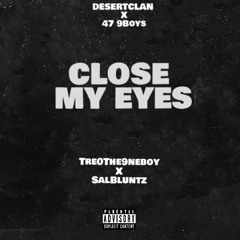 “Close My Eyes” Ft. SalBluntz