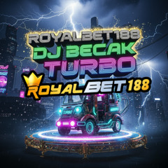 BECAK TURBO - ROYALBET GACORRR | R.T.P PALING AKURAT !!!