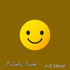 Potato Funk In E Minor